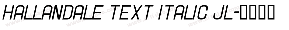 Hallandale Text Italic JL字体转换